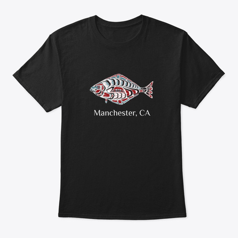 Manchester Ca  Halibut Fish Pnw Black T-Shirt Front