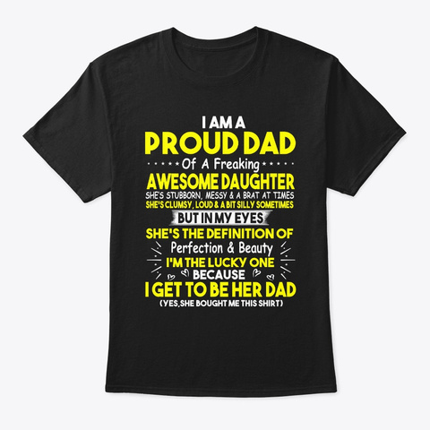 Proud Dad Freaking Awesome Daughter Black T-Shirt Front