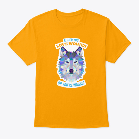 Wolves Wolf Gift Idiea Gold T-Shirt Front