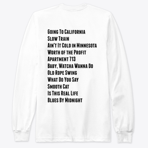 Long Sleeve: "Going To California" White T-Shirt Back