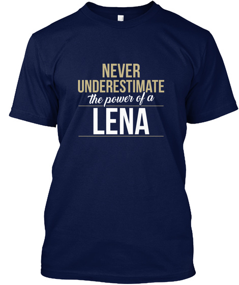 Never Underestimate The Power Of A Lena Navy T-Shirt Front