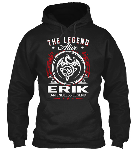 The Legend * Alive * Erik An Endless Legend * * * Black T-Shirt Front