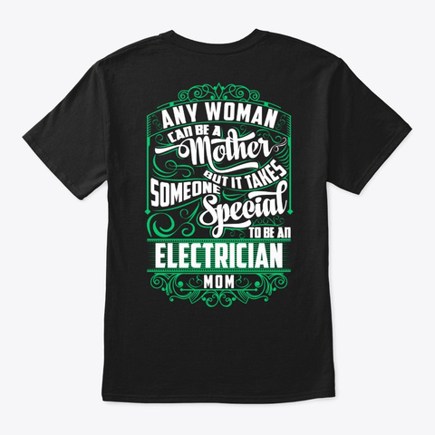 Special Electrician Mom Shirt Black T-Shirt Back