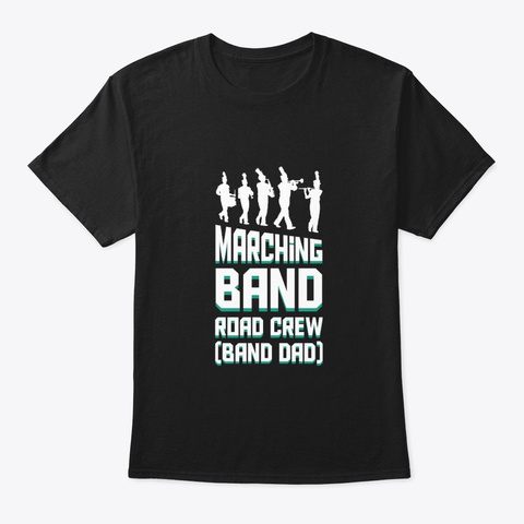Marching Band Road Crew Band Dad Shirt Black Kaos Front