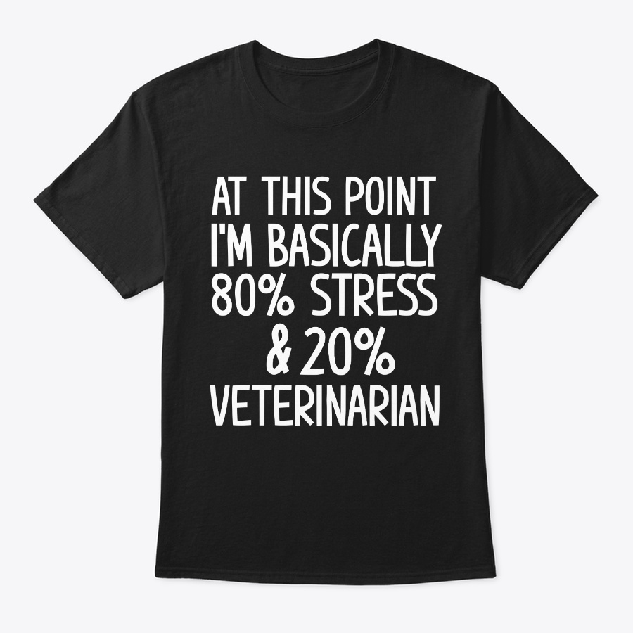 Funny veterinarian stress animal vet Unisex Tshirt
