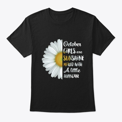 Daisy October Girls Birthday Gifts Women Black T-Shirt Front