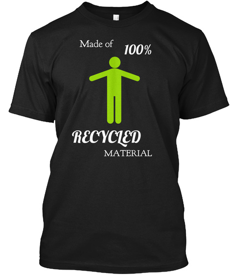 Made Of 100% Recycled 
Material Black T-Shirt Front