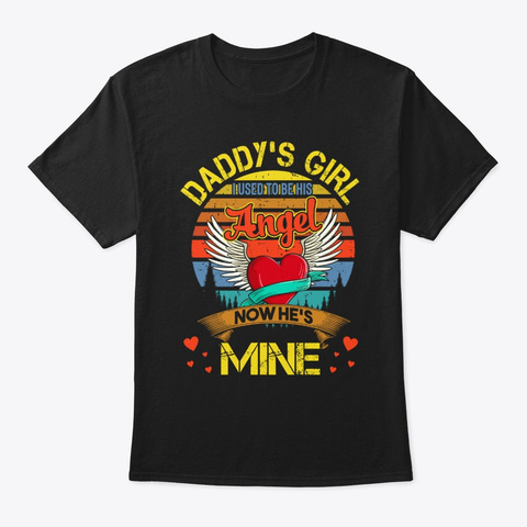 Daddy's Girl I Used To Be His Angle No Black T-Shirt Front