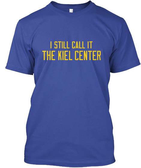 I Still Call It The Kiel Center Deep Royal T-Shirt Front