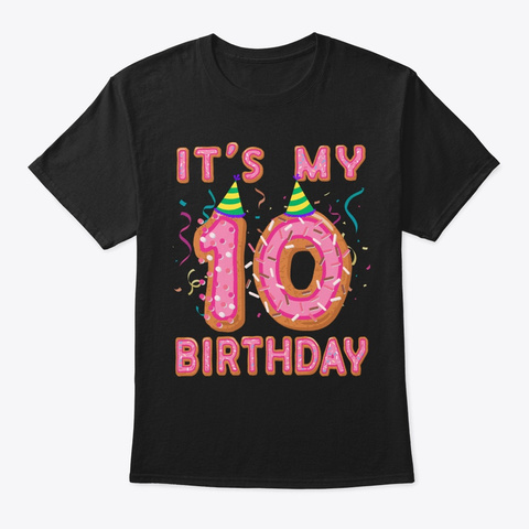 Cute Donut It's My 10th Birthday Sweet 1 Black T-Shirt Front