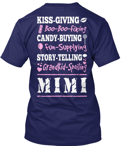Proud Mimi Kiss Giving Boo Boo Fixing Candy Buying Fun Supplying Story Telling Grandkid Spoiling Mimi Navy Camiseta Back