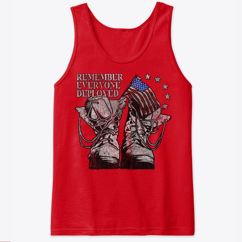 Remember Everyone Deployed Tank Top Red T-Shirt Front
