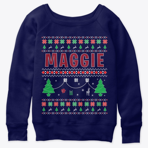 Ugly Xmas Themed Gift For Maggie Navy  T-Shirt Front