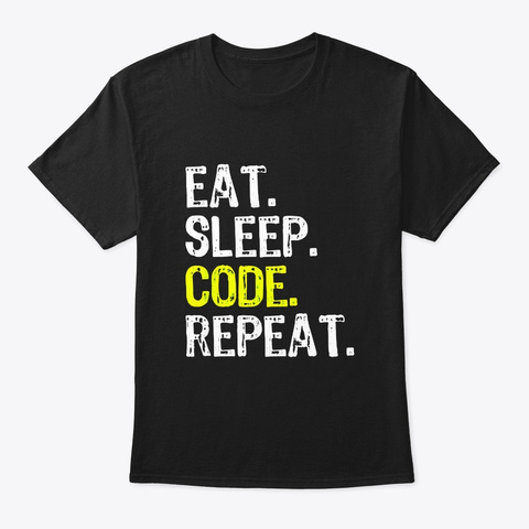 Eat Sleep Code Repeat Coding Coder Black T-Shirt Front