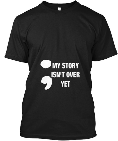 My Story Isnt Over Yet Semicolon