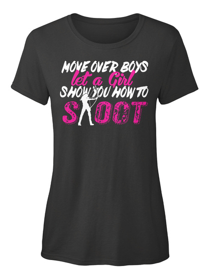 Move Over Boys Let A Girl Show You How To Soot  Black T-Shirt Front