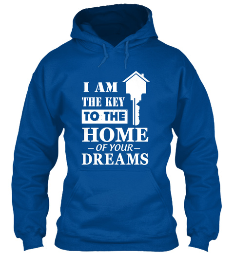 I Am The Key To The Home Of Your Dreams Royal T-Shirt Front