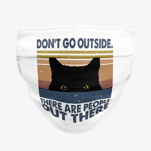 Don't Go Outside  People Out There Standard T-Shirt Front