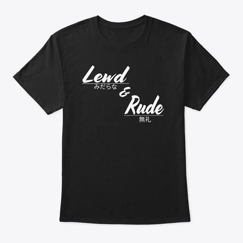 Lewd & Rude Black T-Shirt Front