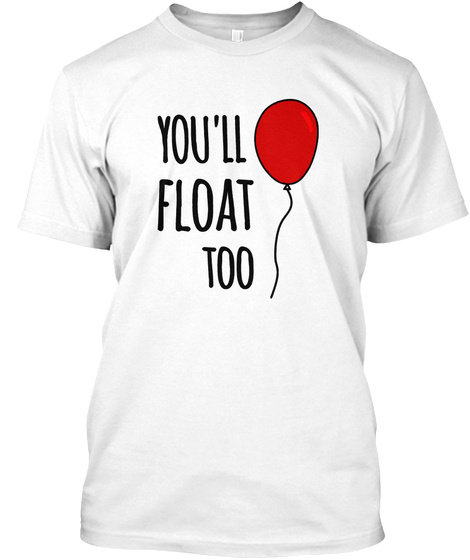 Youll Float Too T-Shirt Unisex Tshirt