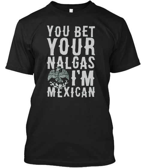 Dance Mexico Shirts You Bet Your Nalgas