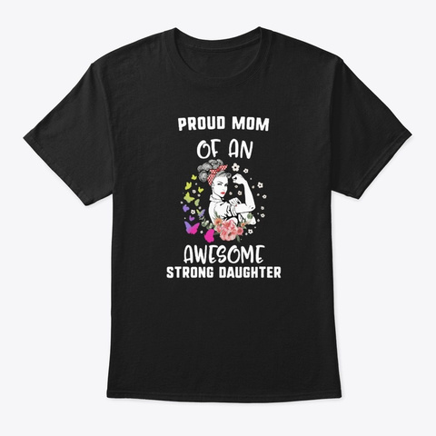 Proud Mom Of An Awesome Strong Strong Black T-Shirt Front