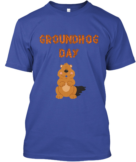 Groundhog Day Deep Royal T-Shirt Front