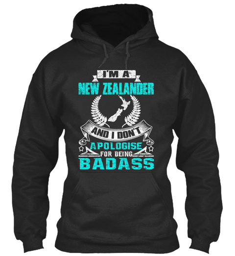 I'm A New Zealander And I Don't Apologie For Being Badass Jet Black T-Shirt Front