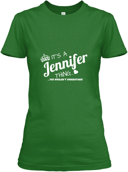 Its A Jennifer Thing You Woudn't Understand! Irish Green T-Shirt Front