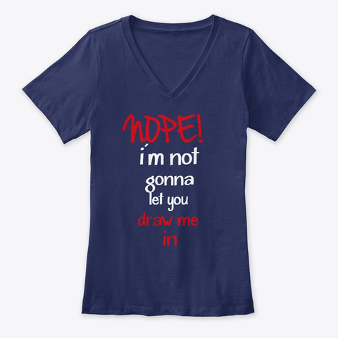 Not Gonna Let You Draw Me In Women Shirt Navy T-Shirt Front
