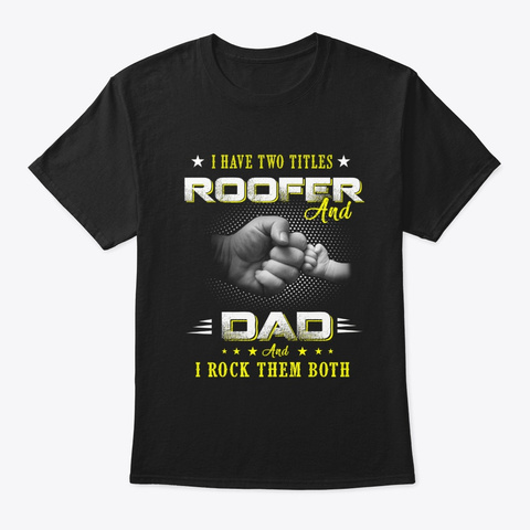 Dad Roofer T Shirt Quote Design For Men Black T-Shirt Front