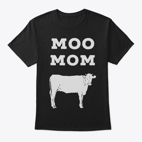 Cute Cow Mom Farm Shirt Farmer Animal Lo Black T-Shirt Front