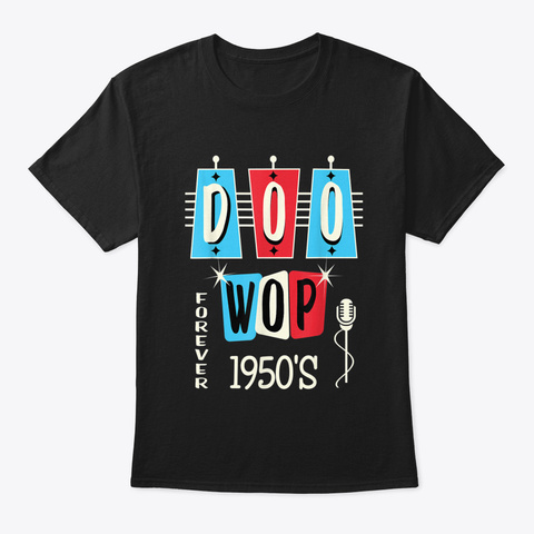 Doo Wop Tshirt Retro 1950 S Sock Hop Rock Black T-Shirt Front