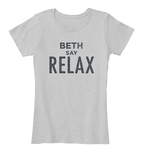 Beth Relax! Light Heather Grey T-Shirt Front