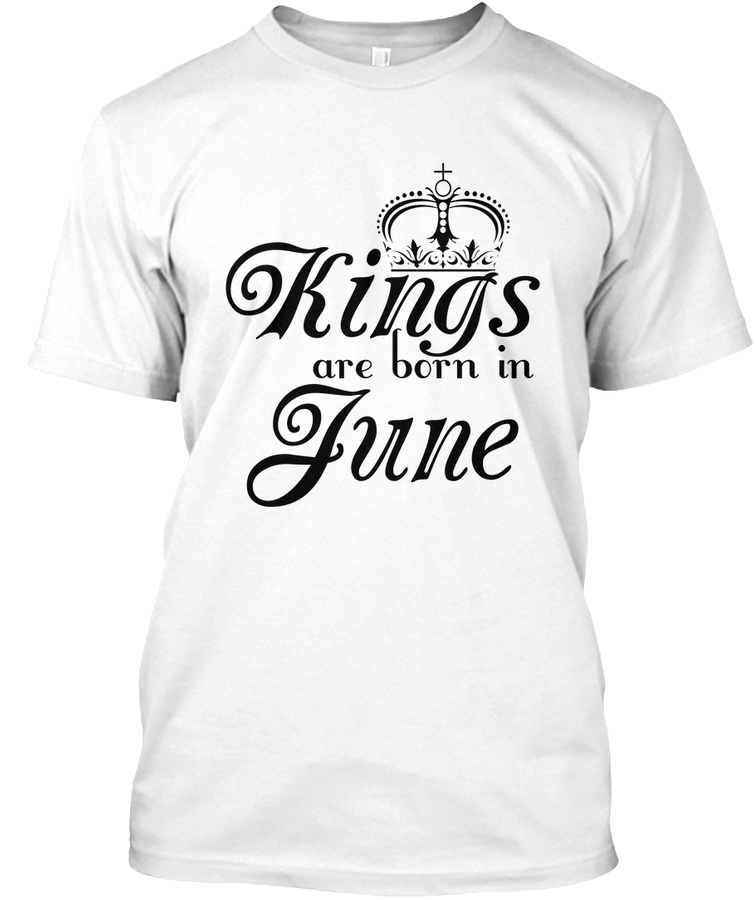 Kings are born in June Unisex Tshirt