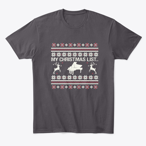 My Christmas List... Piano Instrument  Heathered Charcoal  Camiseta Front