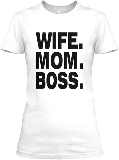 Wife Mom Boss Shirts