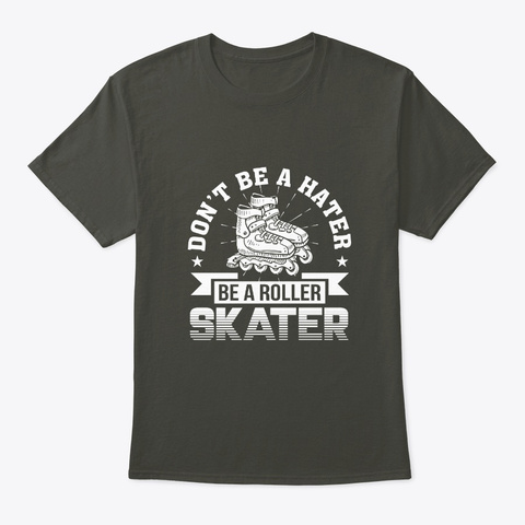 Dont Be Hater Be Roller Skater Derby Smoke Gray T-Shirt Front
