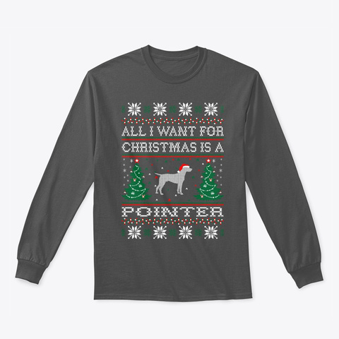 All I Want For Christmas Pointer Charcoal T-Shirt Front
