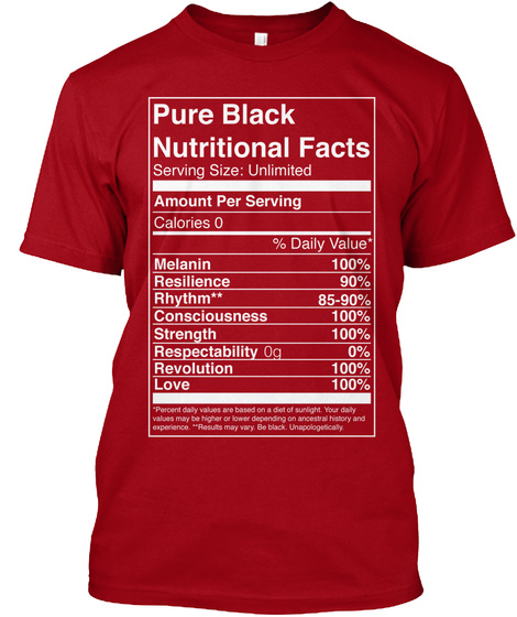 Pure Black Nutritional Facts Serving Size Unlimited Amount Per Serving Calories 0 Melanin Resillience Rhythm... Deep Red T-Shirt Front