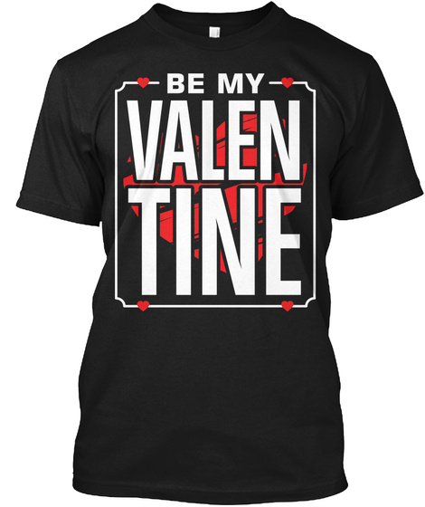 Be My Valentine Black T-Shirt Front