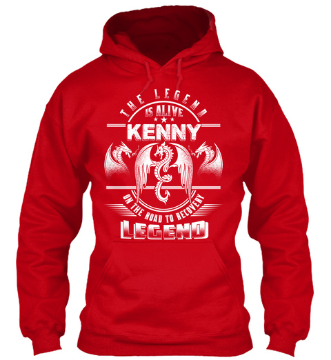 The Legend Is Alive Kenny On The Road To Recovery Legend Red T-Shirt Front