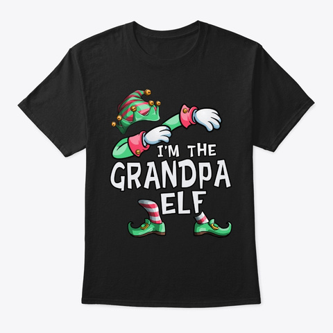I'm The Grandpa Elf Dabbing Christmas Fa Black T-Shirt Front