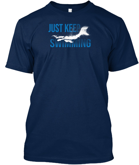 Swim Shirt Just Keep Swimming