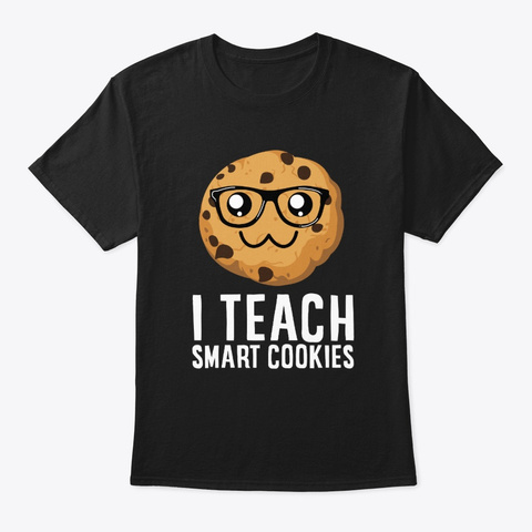 I Teach Smart Cookies Teacher Gift Nerd Black T-Shirt Front