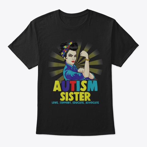 Autistic Autism Awareness Sister Shirts  Black T-Shirt Front