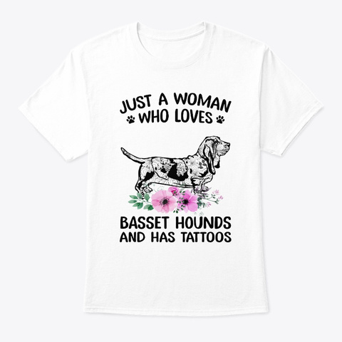 Woman Loves Basset Hound And Tattoos Tee White T-Shirt Front