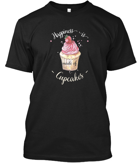 Happiness Is Cupcakes Black T-Shirt Front