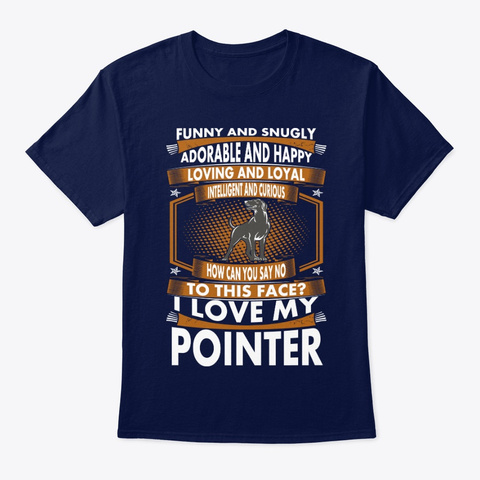 Funny Adorable Loyal Pointer Navy T-Shirt Front