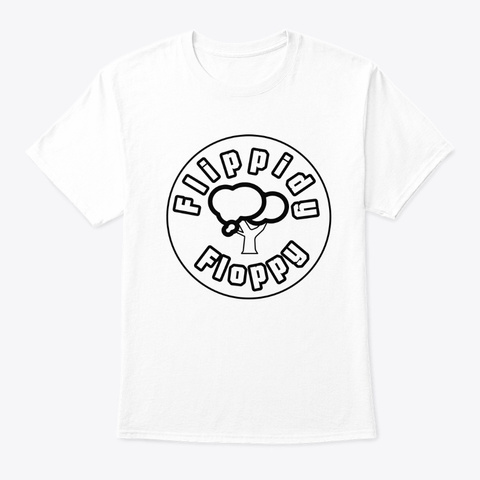 Flippidy Floppy White T-Shirt Front